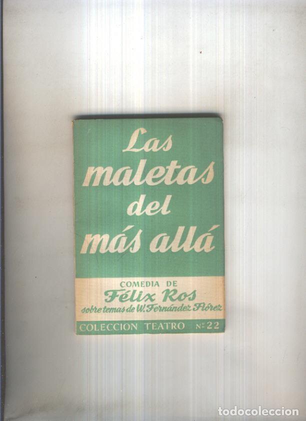Libros: Teatro numero 022: Las maletas del mas alla (sobre temas de W.Fernandez Florez) - Felix Ros