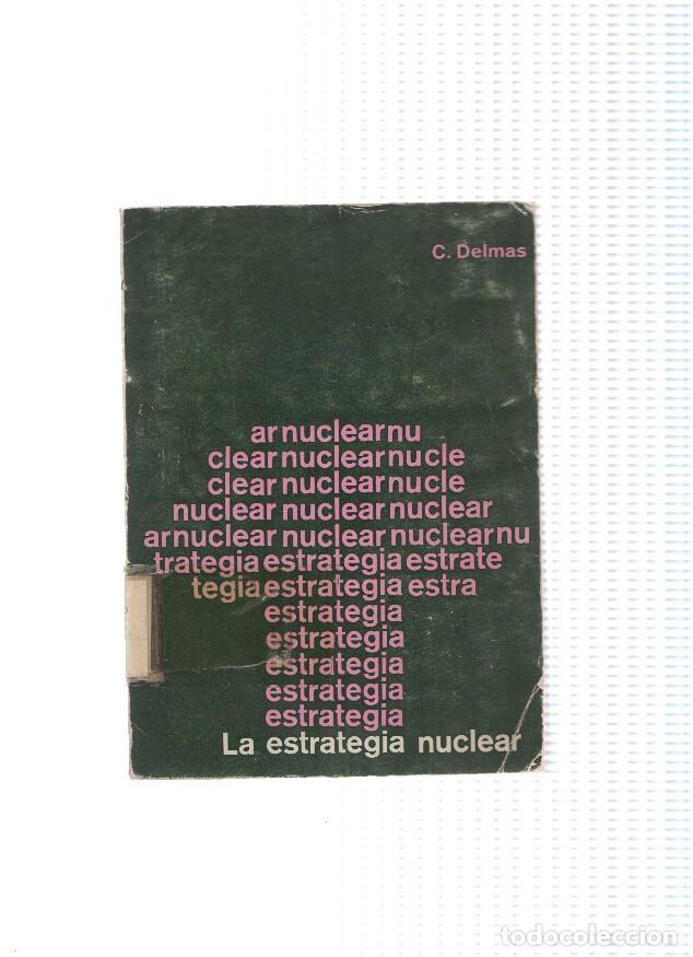 Libri di seconda mano: Coleccion Beta: La estrategia nuclear - C. Delmas