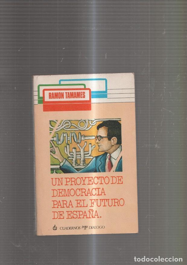 B&uuml;cher: Un proyecto de democracia para el futuro de Espa&ntilde;a - Ramon Tamames