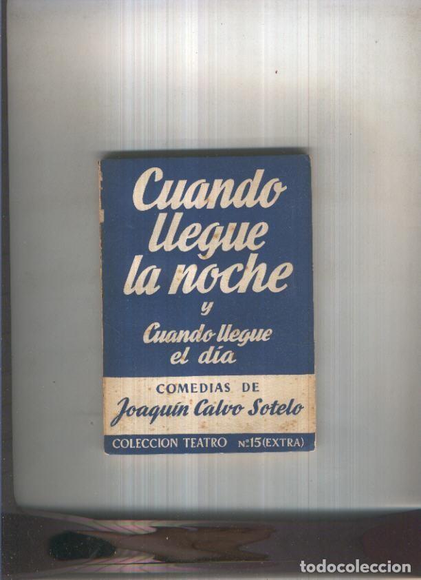 Libri di seconda mano: Teatro numero 015: Cuando llegue la noche y Cuando llegue el dia - Joaquin Calvo Sotelo