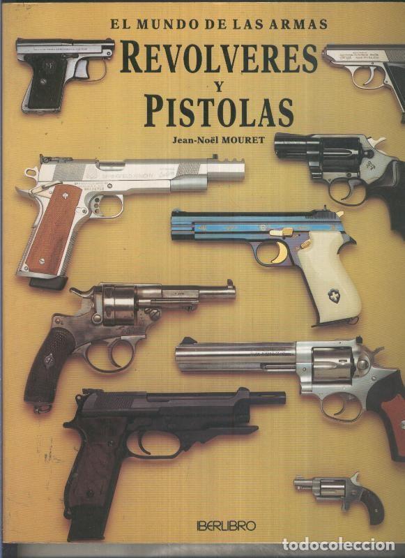 B&uuml;cher: El mundo de las armas: Revolveres y pistolas - Jean Noel Mouret