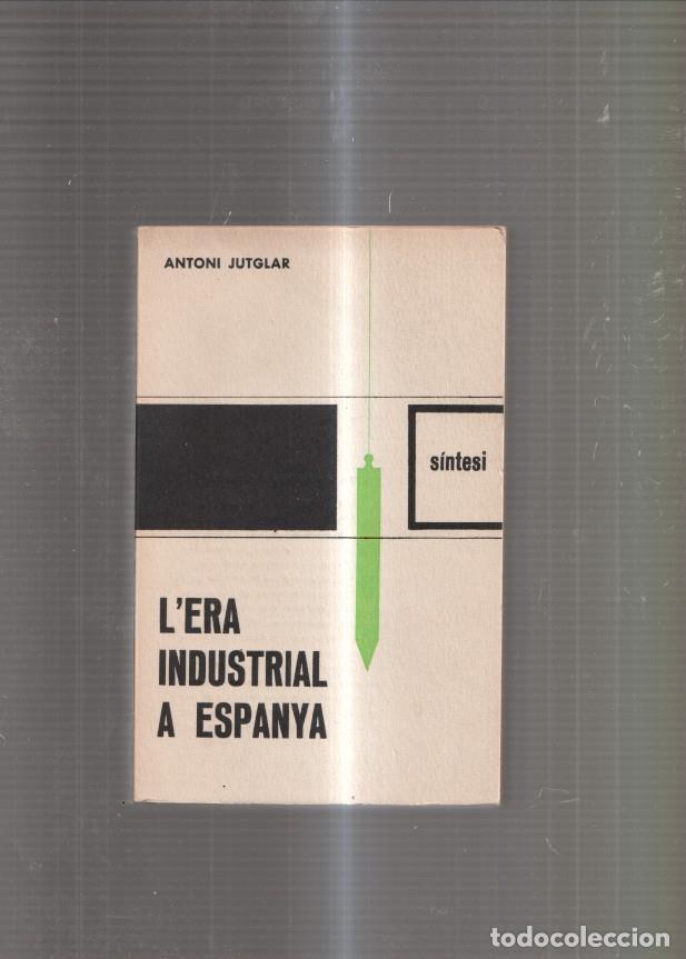Libri di seconda mano: L'era Industrial a Espanya - Antoni Jutglar