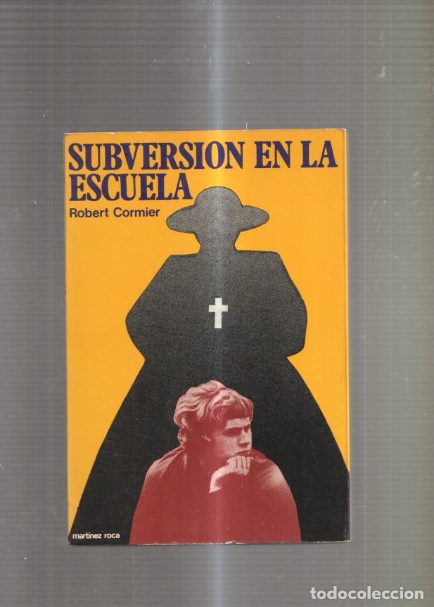 Libros: Subversion en la escuela - Robert Cormier - Foto 1