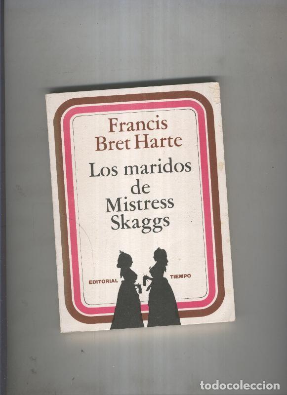 Libri di seconda mano: Los maridos de Mistress Skaggs y otros cuentos - Francis Bret Harte
