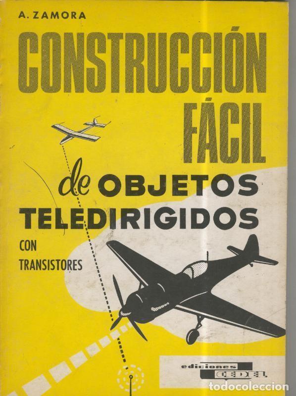 B&uuml;cher: Construccion facil de objetos teledirigidos con transistores - A. Zamora