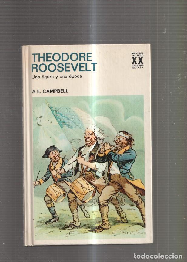 Libros: Theodore Roosevelt. Una figura y una epoca - A.E. Campbell - Foto 1