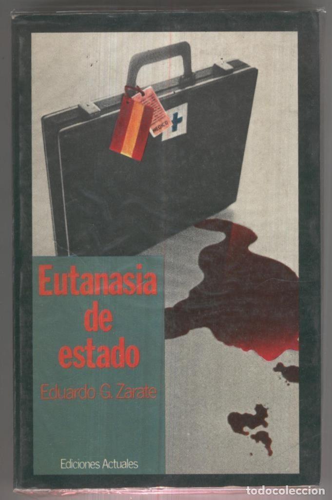 Libros: Eutanasia de Estado - Eduardo G. Zarate - Foto 1