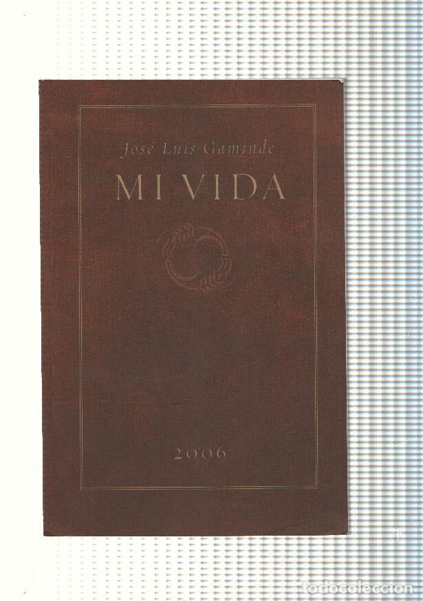 Libros: Mi vida - Jose Luis Gaminde - Foto 1