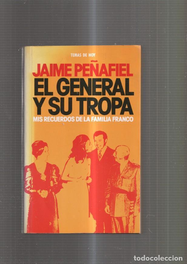 Libri di seconda mano: El general y su tropa. Mis recuerdos de la Familia Franco - Jaime Pe&ntilde;afiel