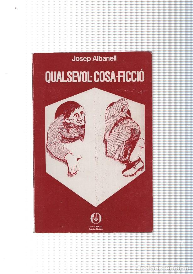 Libri di seconda mano: Qualsevol cosa ficcio - Josep Albanell