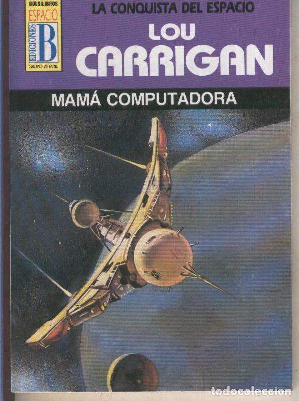 B&uuml;cher: La Conquista del Espacio numero 37: Mama computadora - Lou Carrigan