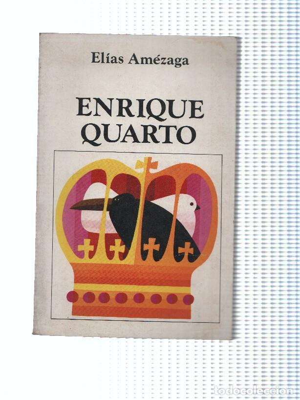 Libri di seconda mano: Enrique Quarto - Elias Amezaga