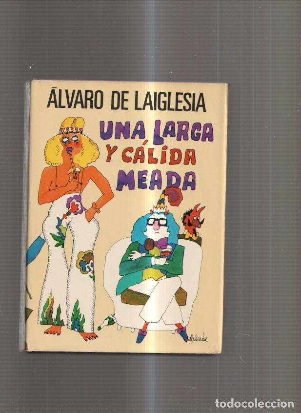 Libros: Una larga y calida meada - Alvaro de Laiglesia - Foto 1