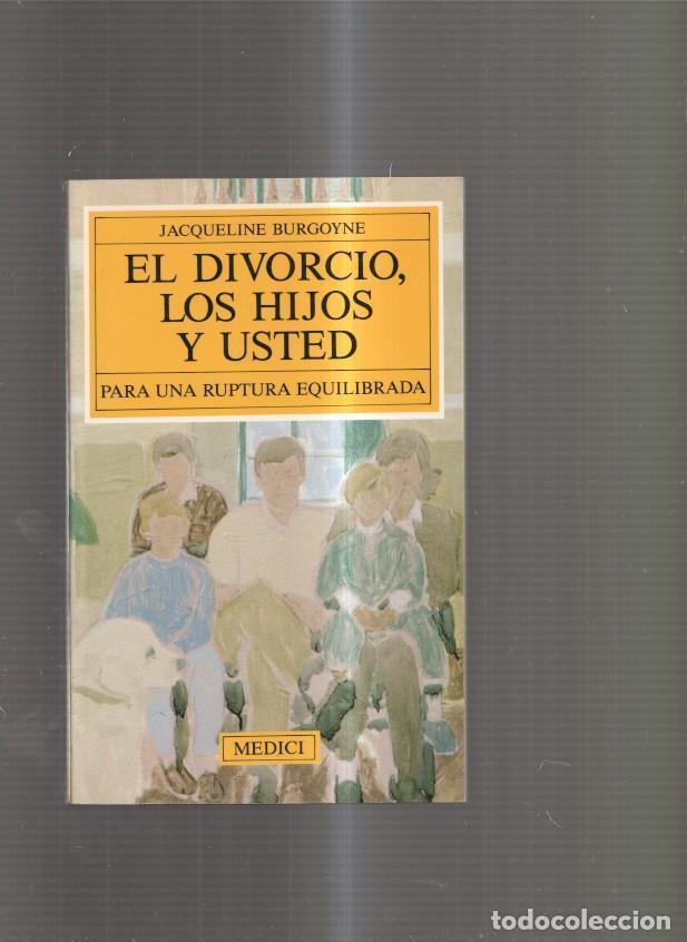 B&uuml;cher: El divorcio, los hijos y usted. Para una ruptura equilibrada - Jacqueline Burgoyne