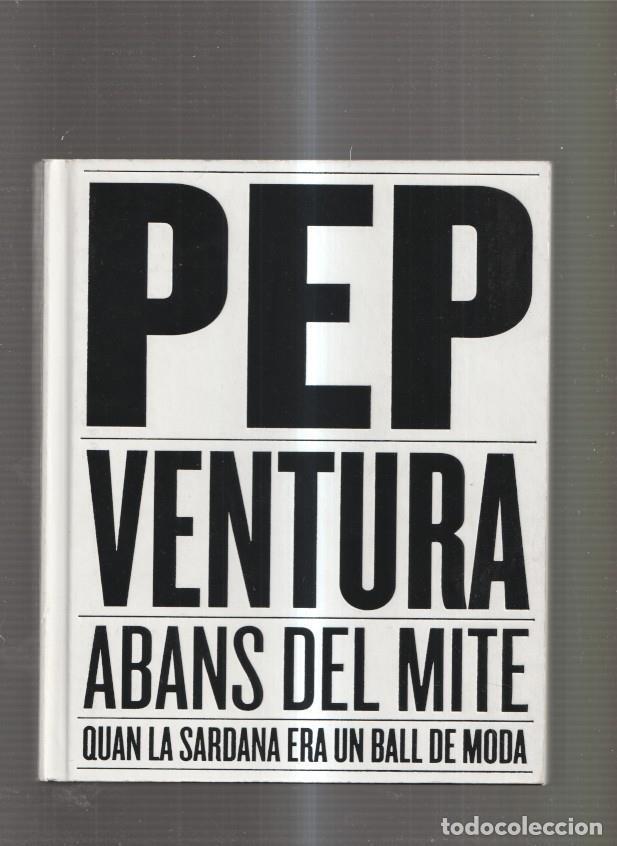 Livres: Pep Ventura Abans del Mite. Quan la sardana era un ball de moda - Pep Ventura