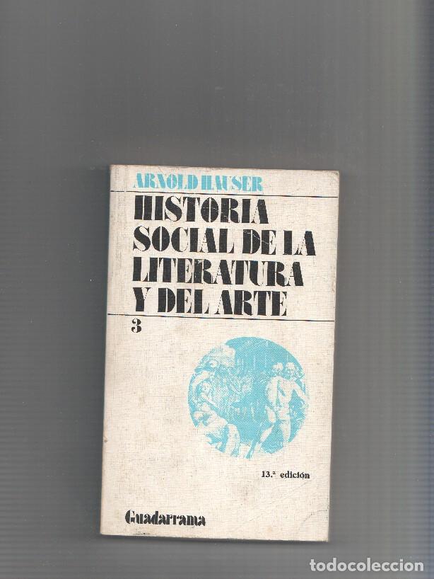 Livres: HISTORIA SOCIAL DE LA LITERATURA Y DEL ARTE - Volumen 3 - Arnold Hauser
