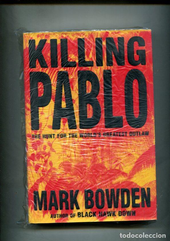B&uuml;cher: Killing Pablo: The hunt for the worlds, greatest outlaw - Mark Bowden