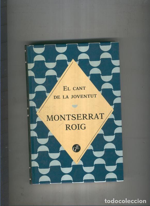 Libros: El cant de la joventut - Mont6serrat Roig