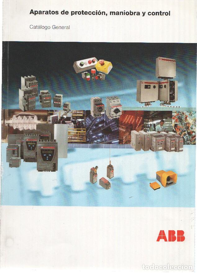 Libros: Catalogo: ABB: Aparatos de proteccion, maniobra y control. Catalogo General. - ABB - Foto 1