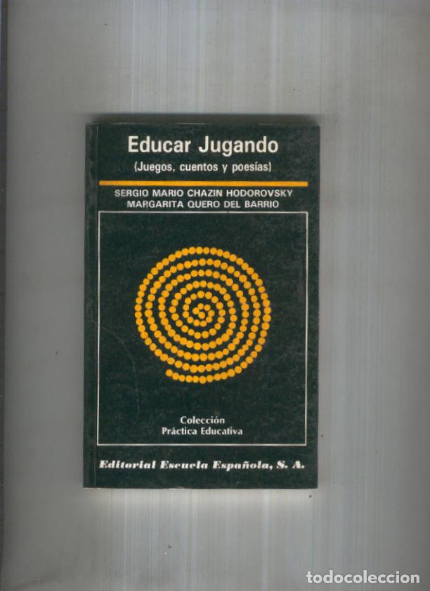 B&uuml;cher: Coleccion Practica educativa numero 53: Educar jugando ( Juegos, cuentos y poesias ) - Sergio Mario