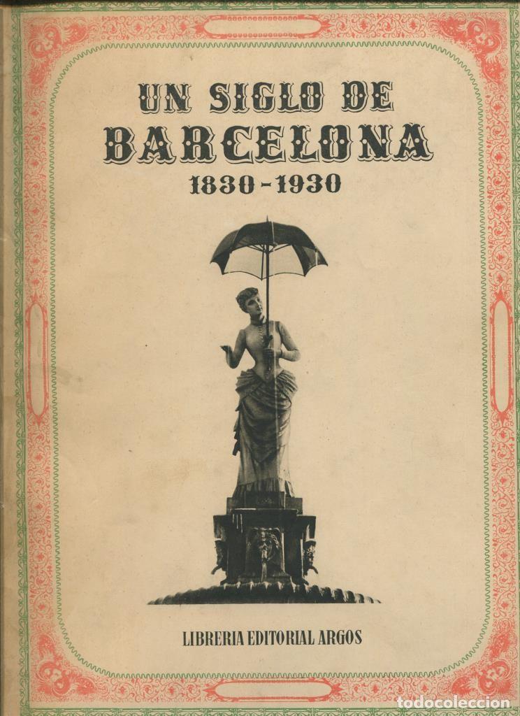 Libri di seconda mano: Un siglo de Barcelona 1830-1930 (lomo en regular estado) - Carlos Soldevilla - Isabel Llorach - Manu