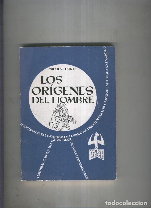 Libri di seconda mano: Enciclopedia del catolico en el siglo XX numero 029: Los origenes del hombre - Nicolas Corte