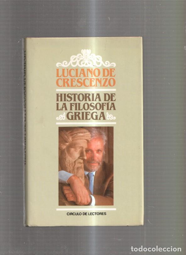 Libri di seconda mano: Historia de La Filosofia Griega - Luciano de Crescenzo