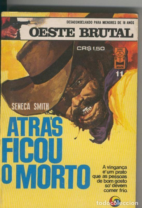 Libros: Oeste brutal 011: Atras ficou o morto - Seneca smith
