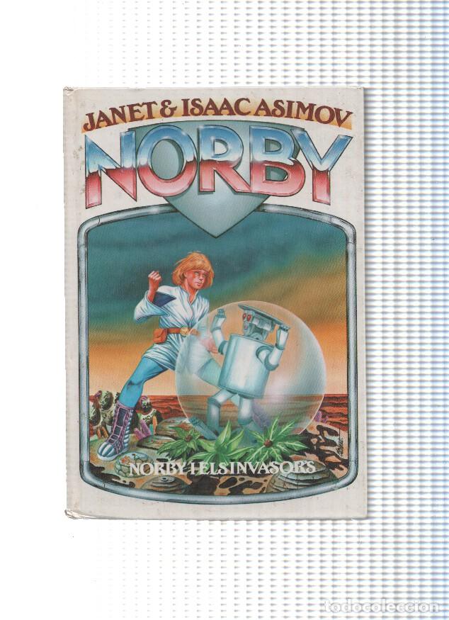 Libros: Norby numero 04: Norby y els invasors - Janet i Isaac Asimov
