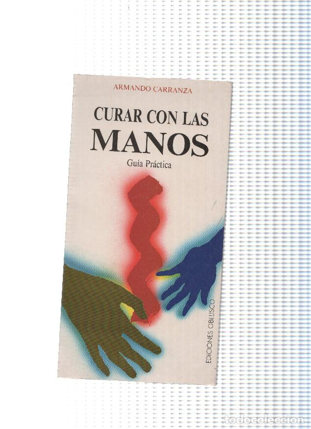 Libros: Curar con las manos. Guia practica - Armando Carranza - Foto 1