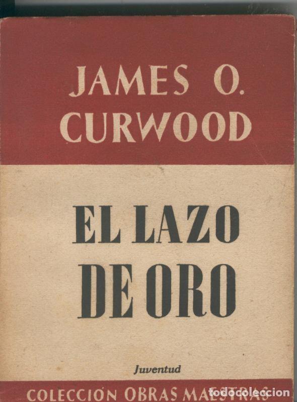 Libri di seconda mano: El lazo de oro - James O Curwood