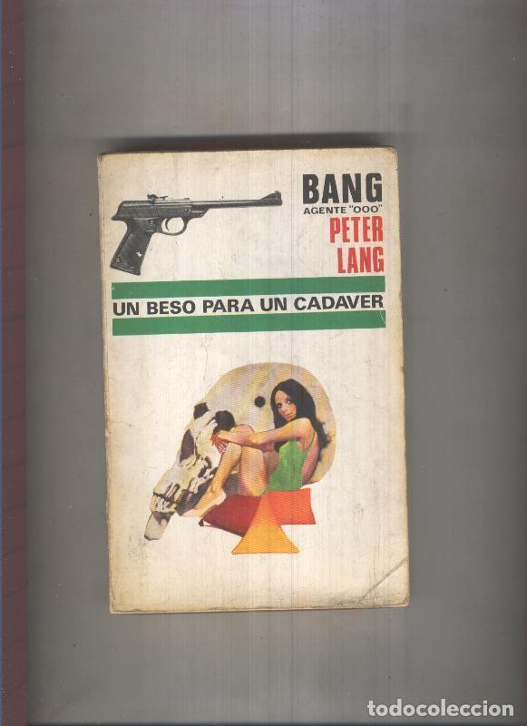 Libri di seconda mano: Bang Agente OOO numero 33: Un beso para un cadaver (numerado 1 en interior cubierta) - Peter Lang