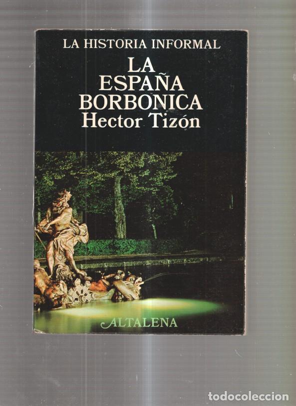 Libri di seconda mano: La Espa&ntilde;a Borbonica - Hector Tizon