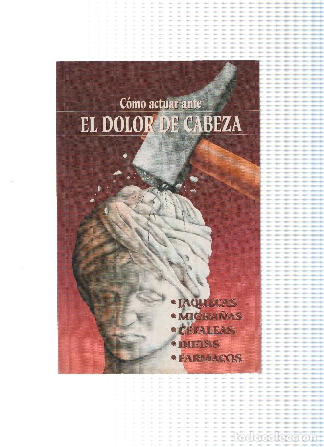 Libri di seconda mano: Como actuar ante el dolor de cabeza - varios