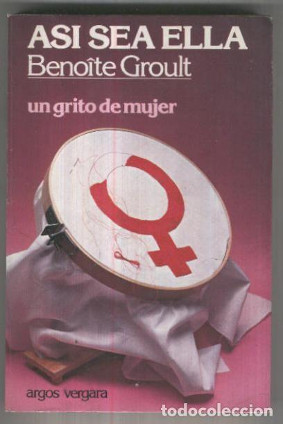 Libri di seconda mano: Asi sea ella, un grito de mujer - Benoite Groult