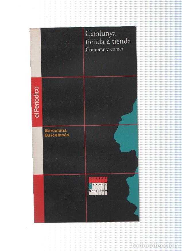 Libri di seconda mano: Catalunya tienda a tienda, comprar y comer.Barcelona, Barcelones - Varios