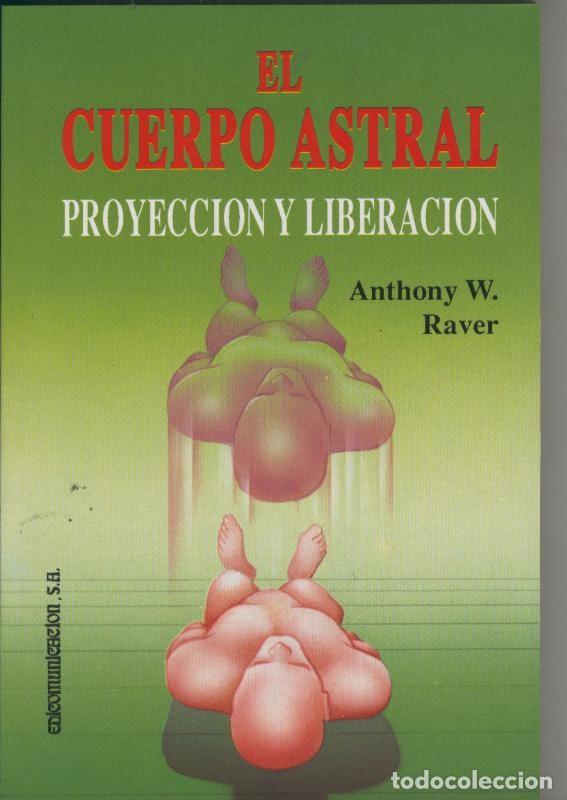 Libri di seconda mano: El cuerpo astral - Anthony W. Raver
