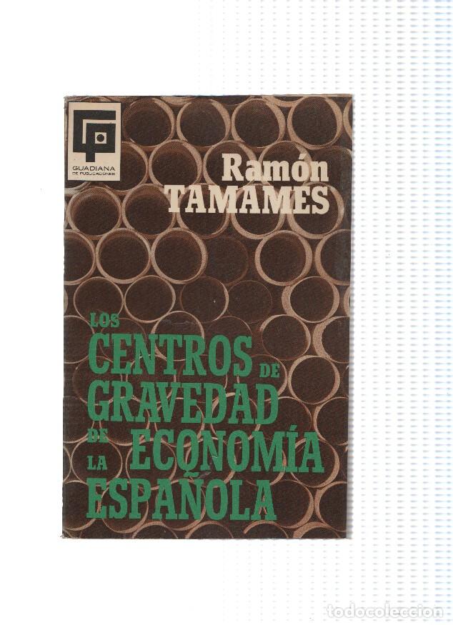 Libros: Los centros de gravedad de la economia espa&ntilde;ola - Ramon Tamames