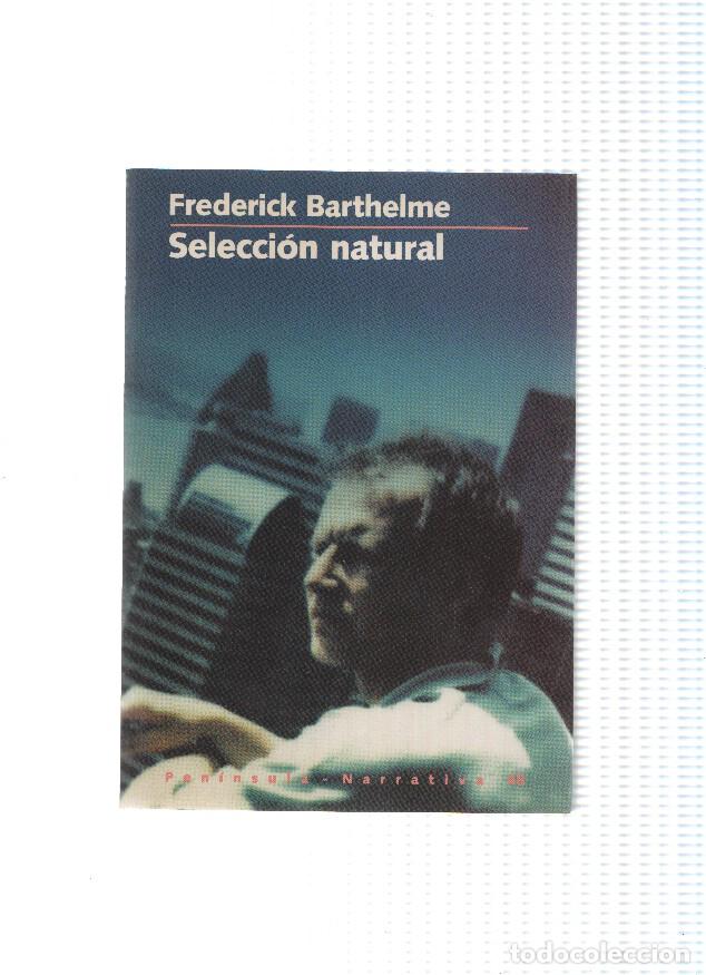 B&uuml;cher: Narrativa numero 48: Seleccion natural - Frederick Barthelme