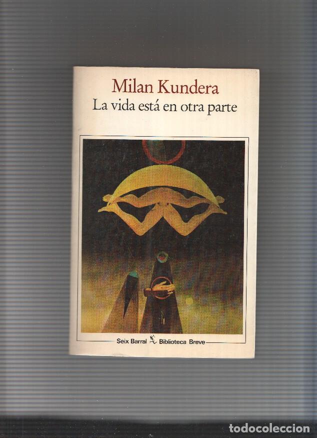 Libros: La vida esta en otra parte - Milan Kundera - Foto 1