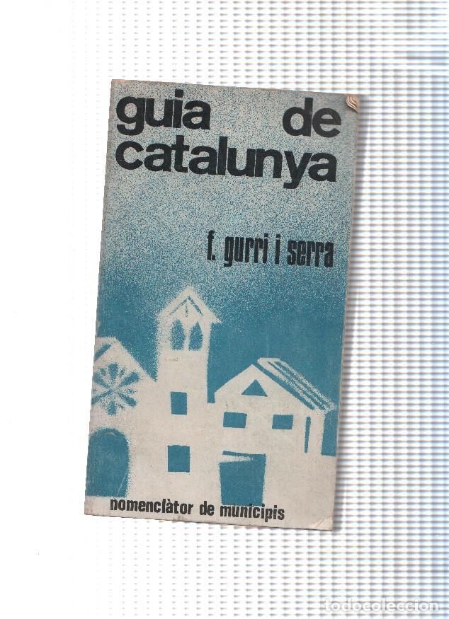 B&uuml;cher: Guia de Catalunya, nomenclator de municipis - F. Gurri i Serra