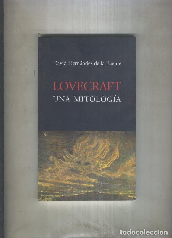 Libri di seconda mano: Lovecraft una mitologia - David Hernandez de la Fuente