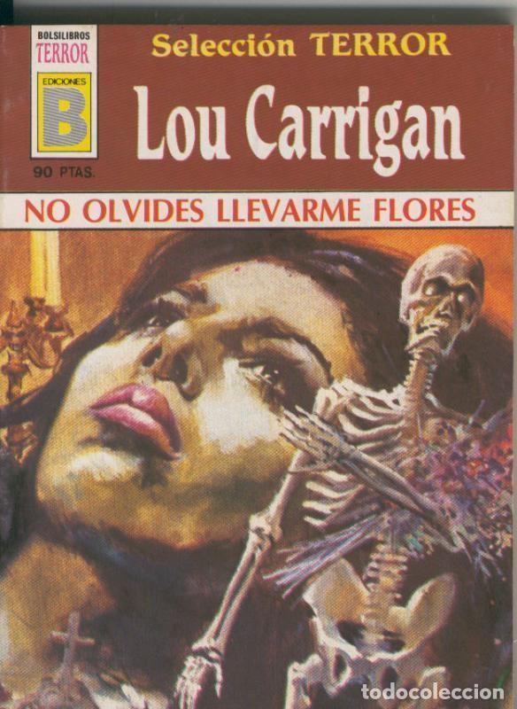 Libros: Seleccion Terror numero 02: No olvides llevarme flores - Lou Carrigan