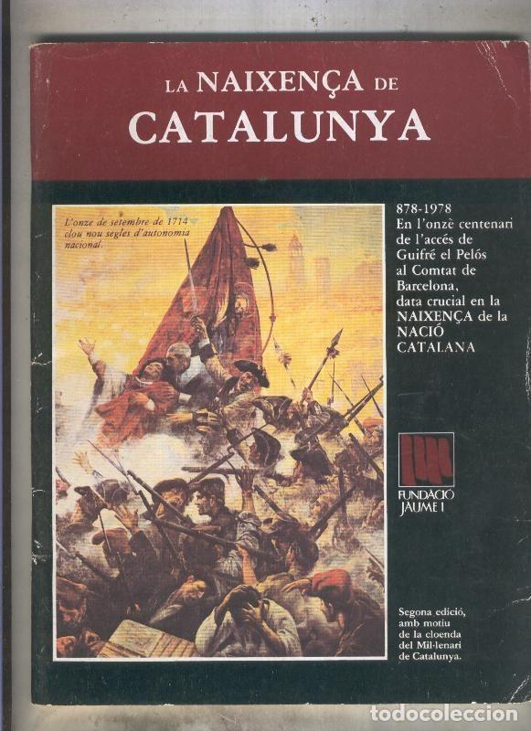 Libros: La naixen&ccedil;a de Catalunya 878-1978 - Varios - Foto 1
