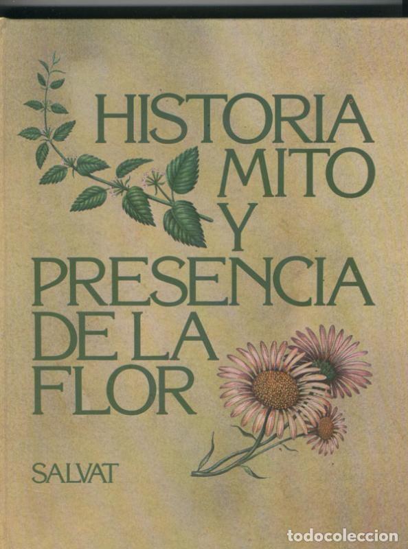 Libros: Historia mito y presencia de la flor - Nestor Lujan - Ricardo Martin - Jaime Vi&ntilde;als - Mau