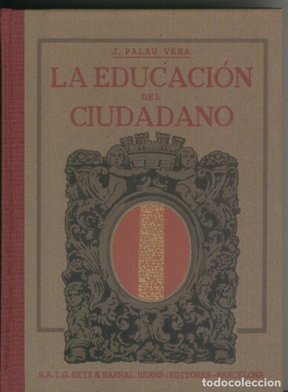 Libros: La educacion del ciudadano (edicion facsimil) - J. Palau Vera