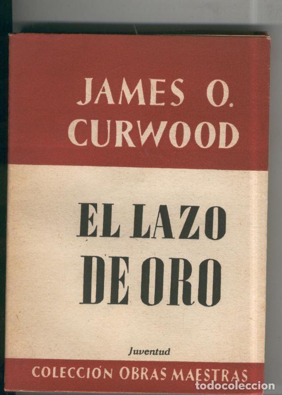 Libros: Obras Maestras: El lazo de oro - James O. Curwood