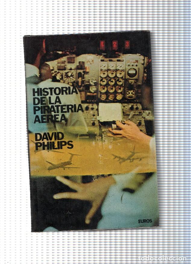 Libros: Historia de la Pirateria Aerea - David Philips - Foto 1