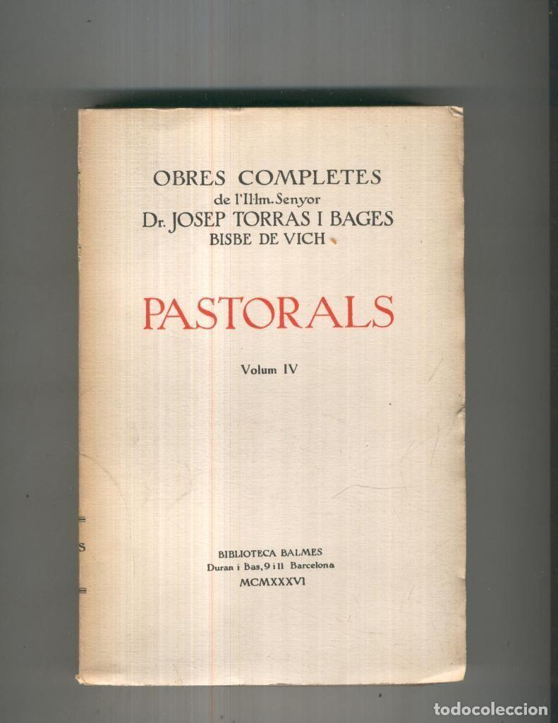 Libros: Obres completes: Pastorals. Volumen 4 - Josep Torras i Bages