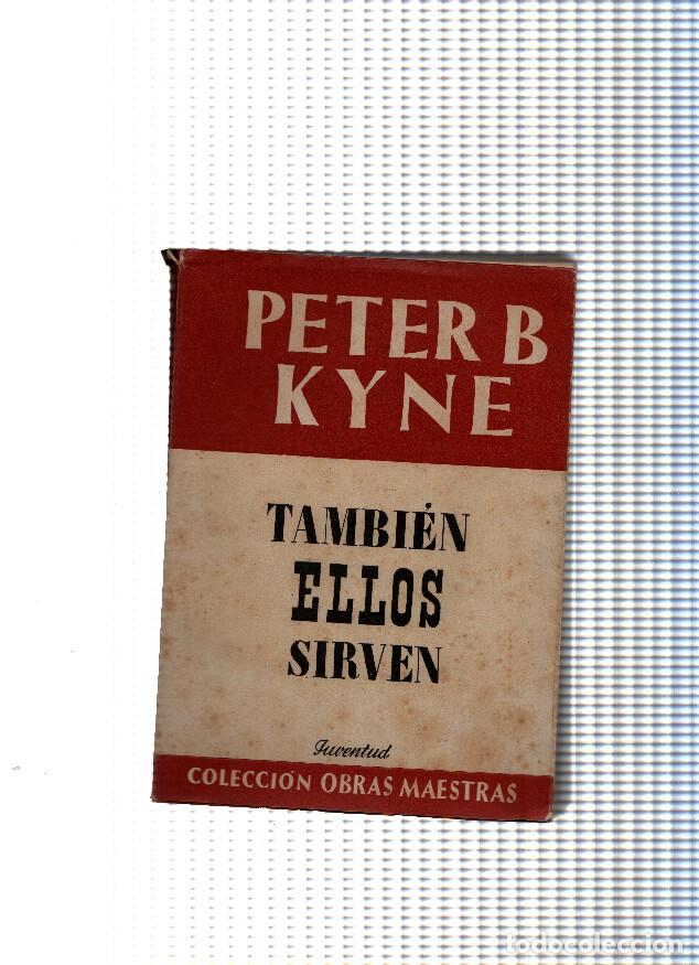 Libros: Tambien ellos sirven - Peter B. Kyne - Foto 1